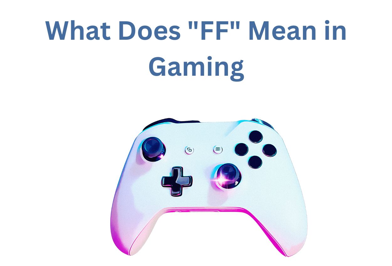 The Meaning Behind "FF"